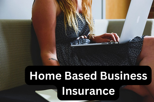 Home Based Business Insurance